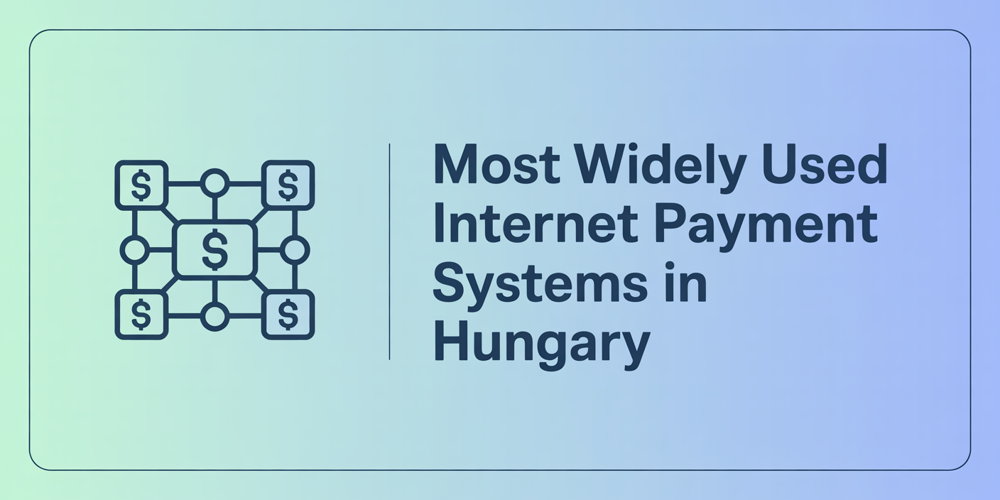 Most Widely Used Internet Payment Systems in Hungary